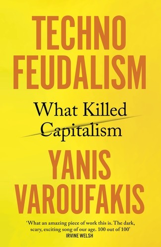 Yanis Varoufakis: Technofeudalism (Hardcover, Bodley Head (Penguin Books Ltd.))