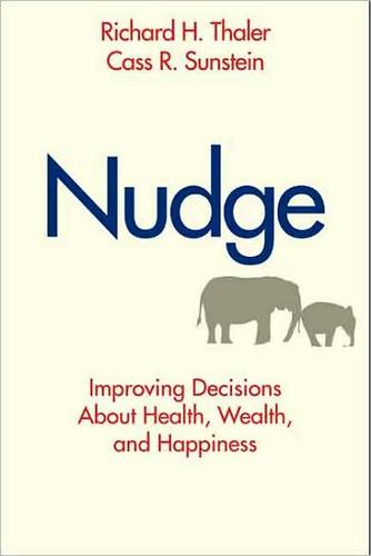 Richard Thaler, Cass R. Sunstein: Nudge (Hardcover, 2009, Yale University Press)