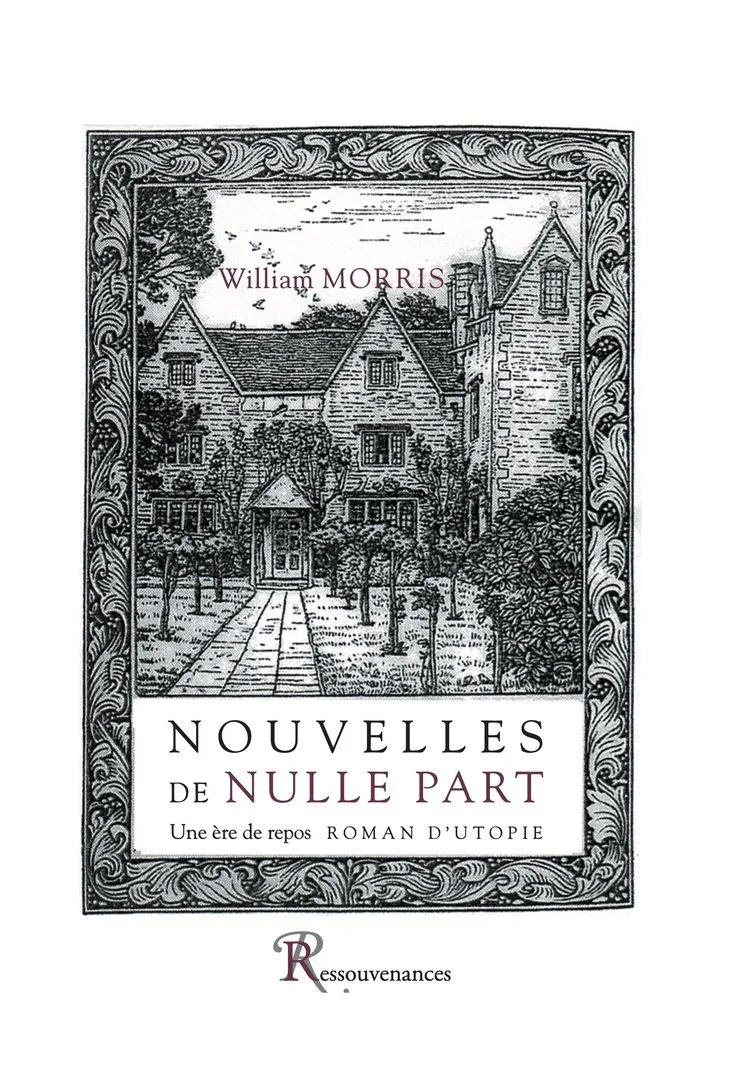 William Morris: Nouvelles de nulle part (French language, 2008, Ressouvenances)