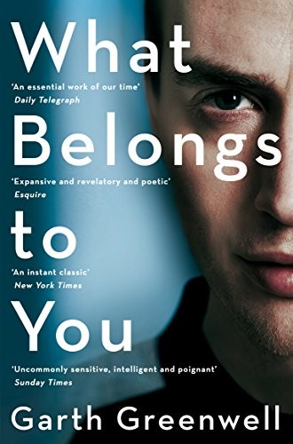 Garth Greenwell: What Belongs To You (Paperback, PICADOR)