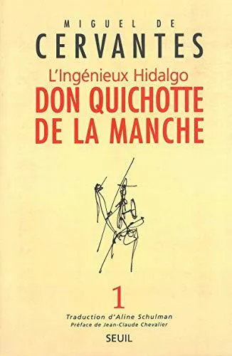 Miguel de Cervantes Saavedra, Miguel de Cervantes: L'Ingénieux Hidalgo Don Quichotte de la Manche, tome 1 (French language, 1997, Éditions du Seuil)