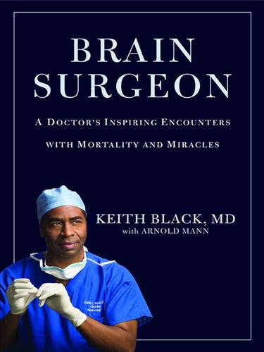 Keith Black: Brain Surgeon (EBook, 2009, Grand Central Publishing)