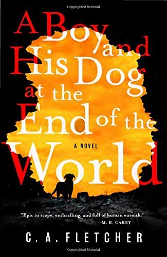 C. A. Fletcher: A Boy and His Dog at the End of the World (Hardcover, Orbit)
