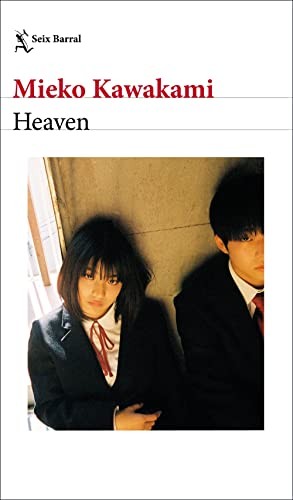 Lourdes Porta Fuentes, Mieko Kawakami: Heaven (Paperback, Seix Barral)