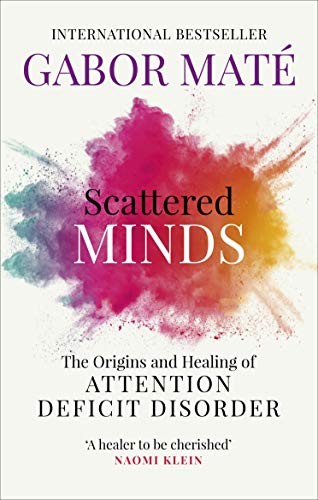 Gabor Maté: Scattered Minds (Paperback, Random House Uk, Vermilion)