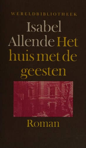 Isabel Allende: Das Geisterhaus (Dutch language, 1994, Wereldbibliotheek)