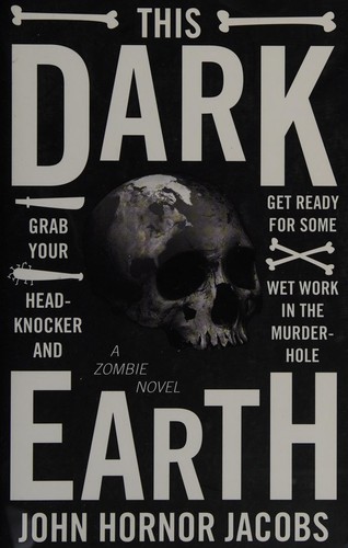 John Hornor Jacobs: This dark earth (2012, Gallery Books)