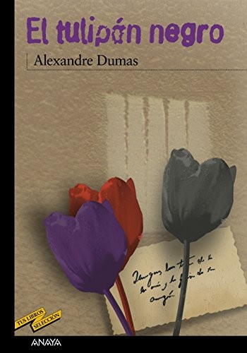 Alexandre Dumas, Enrique Flores: El tulipán negro (Paperback, ANAYA INFANTIL Y JUVENIL)