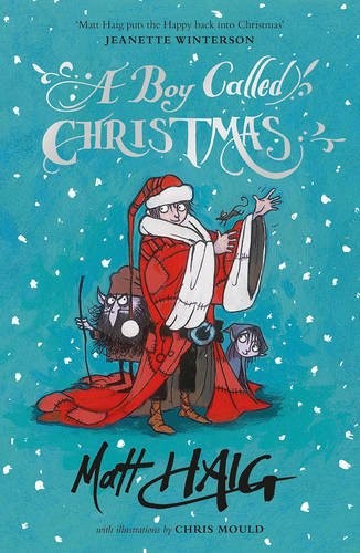 Matt Haig: A Boy Called Christmas (Canongate Books Ltd)