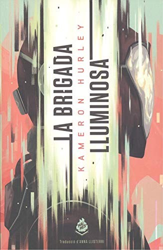 Kameron Hurley, Anna Llisterri: La Brigada Lluminosa (Paperback, Mai Més)