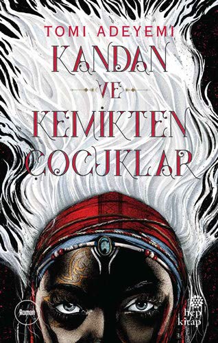 Tomi Adeyemi: Kandan ve Kemikten Cocuklar (Paperback, Hep Kitap)