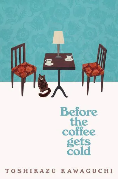Toshikazu Kawaguchi: Before the Coffee Gets Cold (2019)