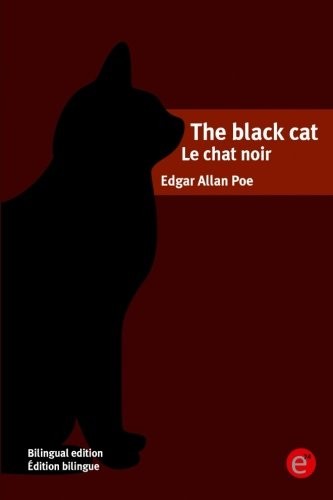 Edgar Allan Poe: The black cat/Le chat noir (Paperback, CreateSpace Independent Publishing Platform)