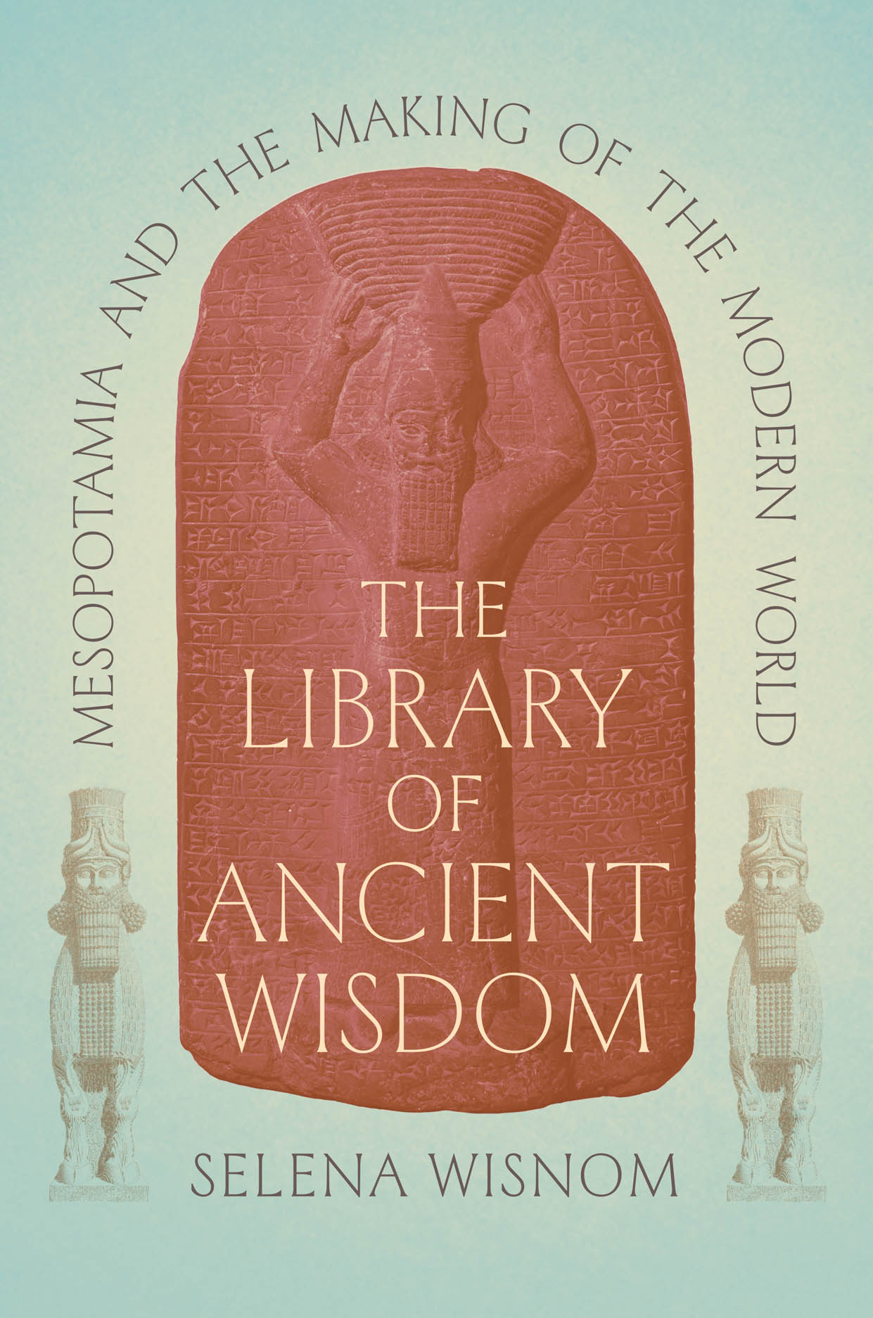 Selena Wisnom: The Library of Ancient Wisdom (EBook, University of Chicago Press)