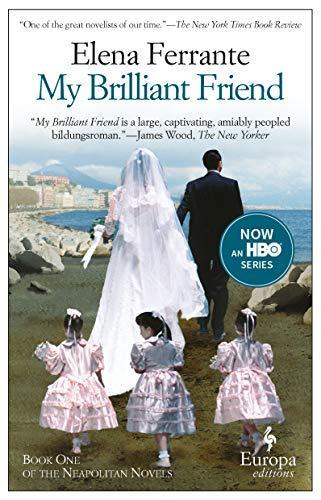 Elena Ferrante: My Brilliant Friend (Paperback, 2015, Europa Editions)