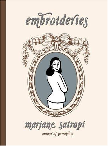 Marjane Satrapi: Embroideries (2005, Pantheon Books, Pantheon)