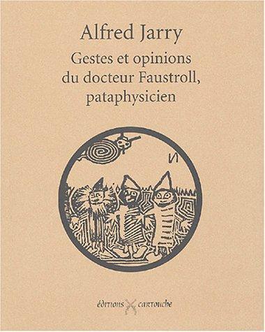 Alfred Jarry: Gestes et opinions du docteur Faustroll, pataphysicien (French language, 2004)