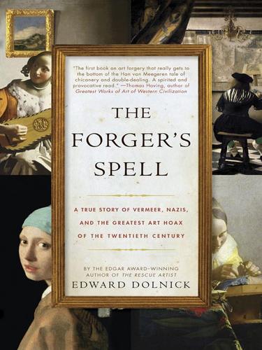 Edward Dolnick: The Forger's Spell (EBook, 2008, HarperCollins)