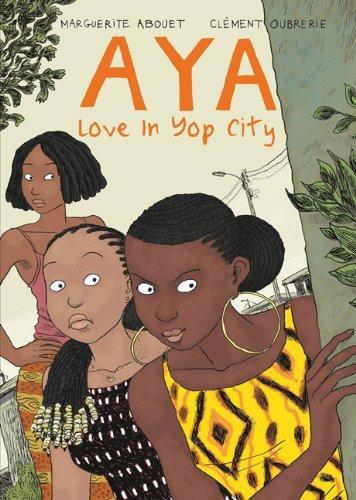 Marguerite Abouet, Clément Oubrerie: Aya: Love in Yop City (2013)