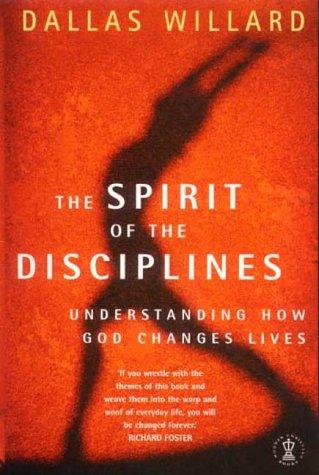 Dallas Willard: The Spirit of the Disciplines (Paperback, 1996, Hodder & Stoughton Religious)