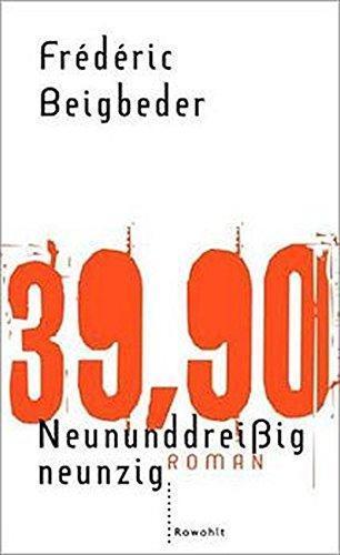 Frédéric Beigbeder: Neununddreißigneunzig / 39.90 (German language, 2001)