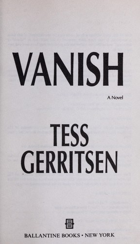 Tess Gerritsen: Vanish (Paperback, 2005, Random House, Ballantine Books)