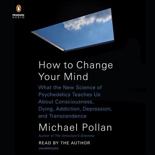 Michael Pollan: How to change your mind (AudiobookFormat, 2018)