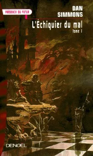 Jean-Daniel Brèque, Dan Simmons: ECHIQUIER DU MAL (Paperback, French language, 1999, DENOEL)