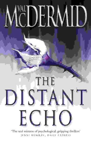 Val McDermid: The Distant Echo (Hardcover, Harpercollins Pub Ltd)