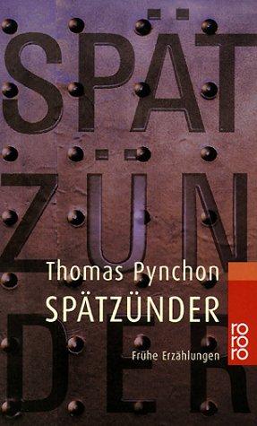 Thomas Pynchon: Spätzünder. Frühe Erzählungen. (Paperback, German language, Rowohlt Tb.)