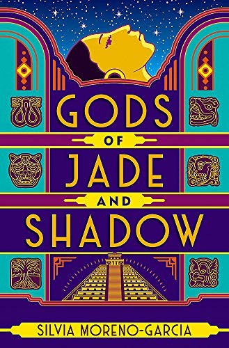 Silvia Moreno-Garcia: Gods of Jade and Shadow (Hardcover, Jo Fletcher Books)