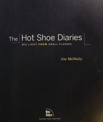 McNally, Joe: The hot shoe diaries (2009, New Riders)