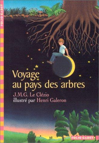 Jean-Marie Gustave Le Clézio, Henri Galeron: Voyage au pays des arbres (Paperback, Gallimard Jeunesse)