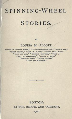 Louisa May Alcott: Spinning-wheel stories (1902, Little, Brown)