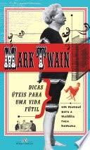 Mark Twain: Dicas Úteis para uma Vida Fútil (Paperback, Ediouro)