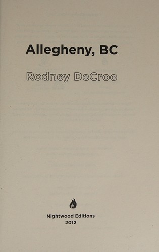 Rodney DeCroo: Allegheny, BC (2012, Nightwood Editions)