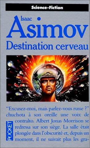 Isaac Asimov: Destination cerveau (Paperback, French language, Presses Pocket)