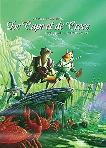 Alain Ayroles, Jean-Luc Masbou: De cape et de crocs Actes IV-VI : l'intégrale (French language, 2009)