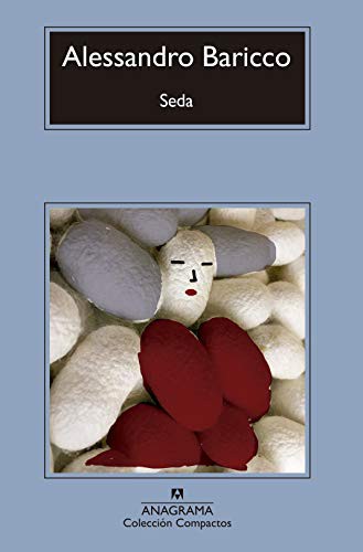 Carlos Gumpert, Alessandro Baricco, Xavier González Rodríguez: Seda (Hardcover, Editorial Anagrama)