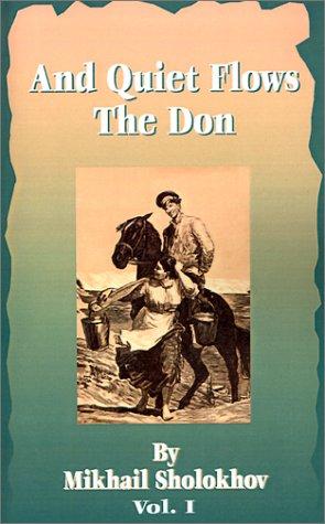 Mikhail Aleksandrovich Sholokhov: And Quiet Flows the Don (Paperback, 2001, Fredonia Books (NL))