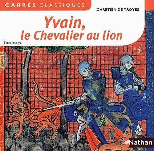 Chrétien de Troyes: Yvain, le chevalier au lion : 1176-1181, texte intégral (French language, 2012)