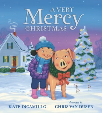 Kate DiCamillo, Chris Van Dusen: Very Mercy Christmas (2022, Candlewick Press)