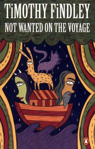Timothy Findley: Not wanted on the voyage (Paperback, 1984, Penguin)