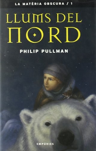 Albert Torrescasana Flotats, Philip Pullman: Llums del nord (Paperback, Editorial Empúries)