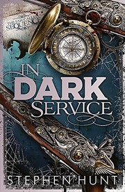 Stephen Hunt: In Dark Service (FAR CALLED TRILOGY) (Gollancz)