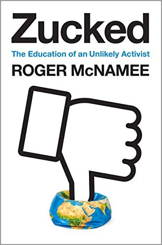 Roger McNamee: Zucked (2019, Penguin Publishing Group)