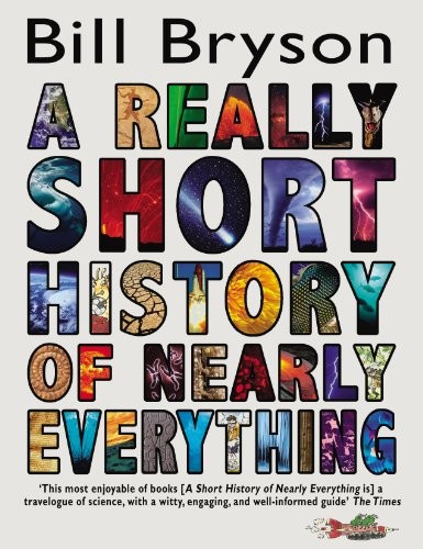 Bill Bryson, Bryson: A Really Short History of Nearly Everything. Bill Bryson (Paperback, 2010, Corgi Books)