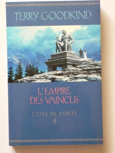 Terry Goodkind: L'Épée de Vérité, tome 8 - L'Empire des Vaincus (French language)