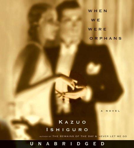 Kazuo Ishiguro: When We Were Orphans CD (AudiobookFormat, HarperAudio)