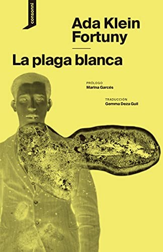 Ada Klein Fortuny, Gemma Deza Guil, Joan Fontcuberta, Marina Garcés: La plaga blanca (Paperback, Consonni)